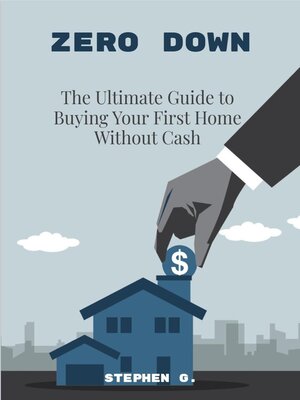 cover image of Zero Down the Ultimate Guide to Buying Your First Home Without Cash